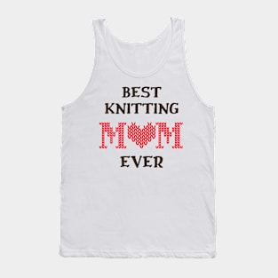 Best Knitting Mom Ever Tank Top